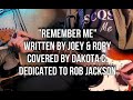 "Remember Me" Cover by Dakota C. Dedicated to Rob Jackson