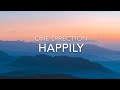 Happily (Lyrics) - One Direction