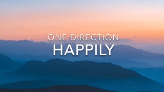 Happily (Lyrics) - One Direction