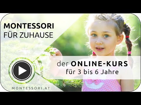 Montessori-Zuhause: Online-Kurs für 3 - 6 Jährige [Montessori-Ausbildung]