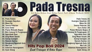 Download lagu PADA TRESNA - AA Raka Sidan ft Ocha Putri - Full Album Lagu Pop Bali 2024 Pilihan Terbaik mp3 Download lagu PADA TRESNA - AA Raka Sidan ft Ocha Putri - Full Album Lagu Pop Bali 2024 Pilihan Terbaik mp3