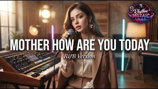 Download lagu Mother How Are You Today - Maywood | Soulful R&B Version by Rhythm Mozaic mp3