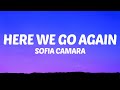 Sofia Camara - Here We Go Again (Lyrics)