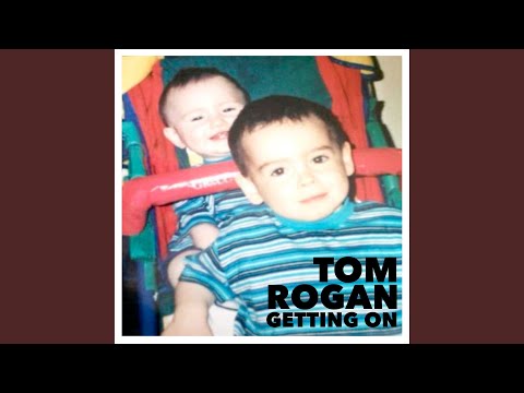 Getting On - Tom Rogan