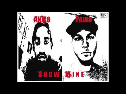 Akilo ft  Paulo   Show Mine