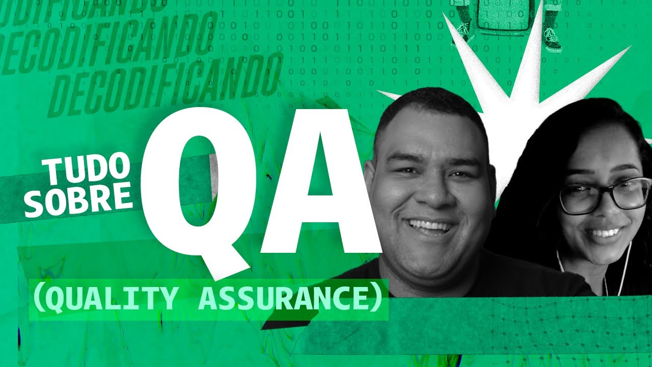 DECODIFICANDO #7 - Desmistificando a área de QA (Quality Assurance)
