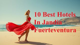 Jandia Fuerteventura 10 Best Hotels - Canary Islands Travel