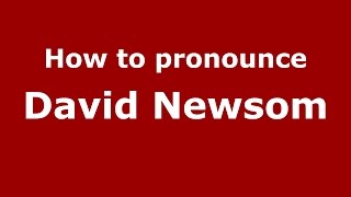 How to pronounce David Newsom