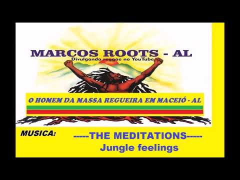 The Meditations - Jungle feelings / MARCOS ROOTS - AL