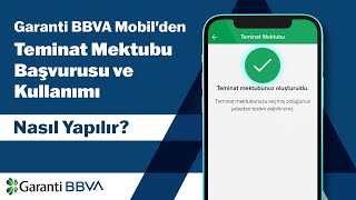 Garanti BBVA Mobil'den Teminat Mektubu Başvurusu ve Kullanımı Nasıl Yapılır?
