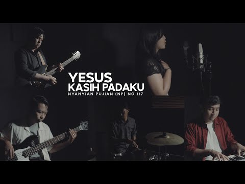 Yesus Kasih Padaku - Nyanyian Pujian (NP) No 117