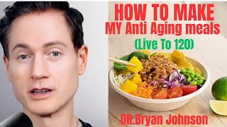 anti-aging meals, longevity diet, reverse aging How To Make My Anti-Aging Meals (Live to 120+)
