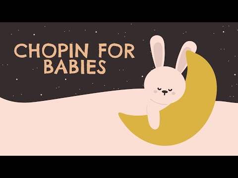 Relaxing Classical Music 💙 CHOPIN FOR BABIES 💙 Piano Lullabies for sleeping