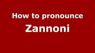 How to pronounce Zannoni
