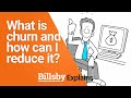 What is churn and how can I reduce it? | Billsby Explains