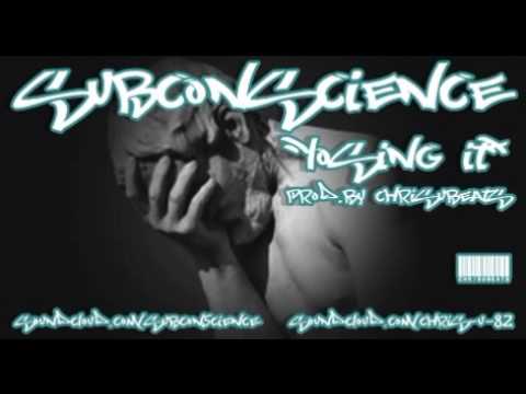 Sub-con5cience "Losing It" (prod.by Chrisu Beats)