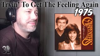 The Carpenters - Trying To Get The Feeling Again  |  REACTION