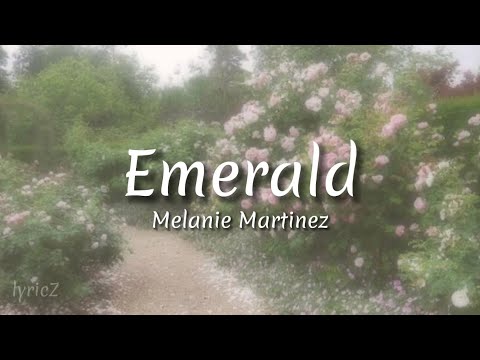 Melanie Martinez - Emerald (lyrics)