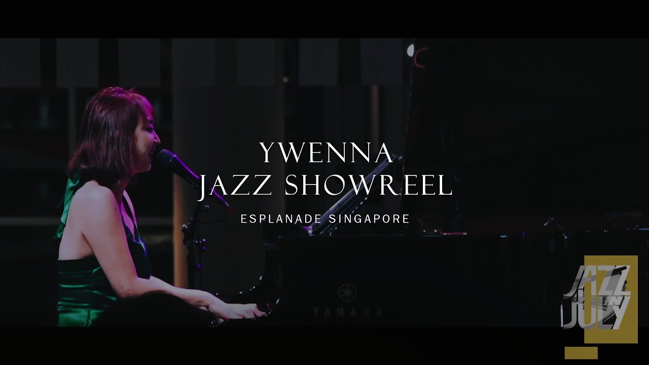 Ywenna Jazz Showreel | Jazz in July - Esplanade Singapore
