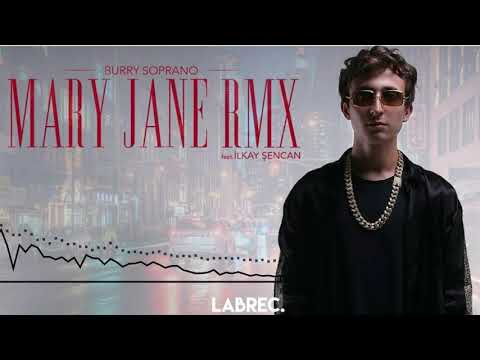 Burry Soprano_Mary Jane ( Ilkay Sencan Remix)