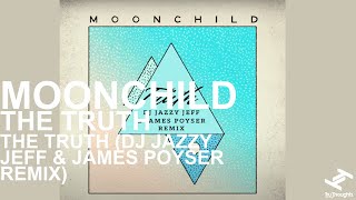Moonchild - The Truth (DJ Jazzy Jeff & James Poyser Remix)