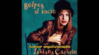 FABIANA CANTILO - 07 Amor equivocado