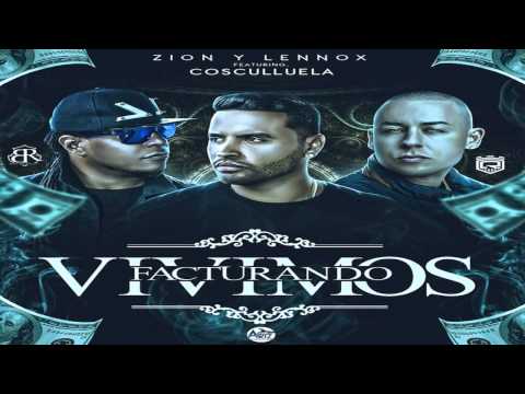 Zion & Lennox Ft. Cosculluela - Vivimos Facturando