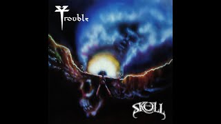 Trouble: The Skull