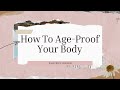 Age Proof Your Brain Body Science Backed Secrets To Live A Long Healthy Life