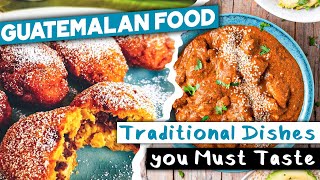 Guatemalan Food  7 Traditional Dishes You MUST Taste