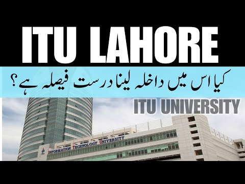 ITU University Lahore | life ITU Lahore | Admission Guidance | Is it Right option