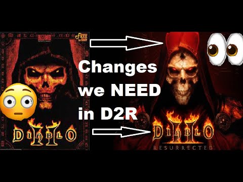 Diablo 2 Resurrected - Changes I NEED (and want)