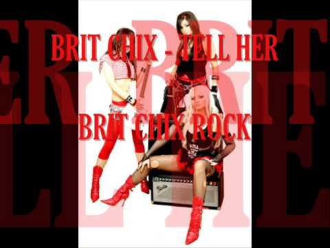 Brit Chix -Tell Her