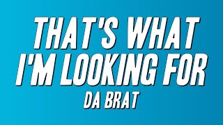 Da Brat - That's What I'm Looking For (Lyrics)