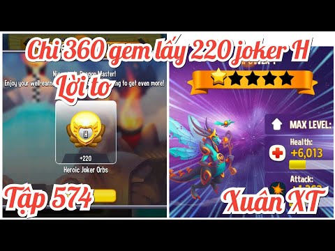 Chi 360 gem đổi 220 Heroic Joker Orbs, quá lời luôn. Dragon city tập 574