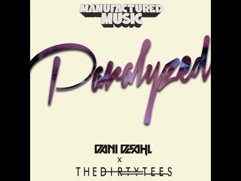 Dani Deahl & The Dirty Tees - Paralyzed (Original Mix)