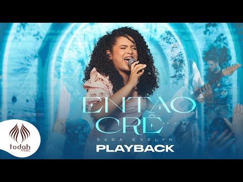 Sara Evelyn | Então Crê [Playback Com Letra]