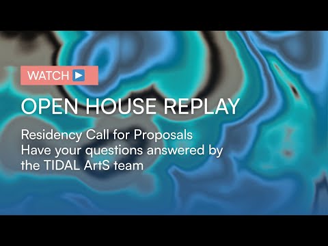 TIDAL ArtS Residency Open House Webinar Replay