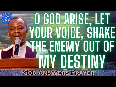 O GOD ARISE, LET YOUR VOICE, SHAKE THE ENEMY OUT OF MY DESTINY - DR DK OLUKOYA
