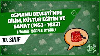 Osmanlı Devleti'nde Bilim, Kültür Eğitim ve Sanat (1453 - 1683) | 10. Sınıf Tari