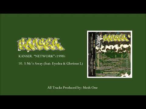 KANSER | 10. 5 Mc's Away (feat: EYEDEA + GLORIOUS L) | Produced by MESH ONE | Network (1998) | INT
