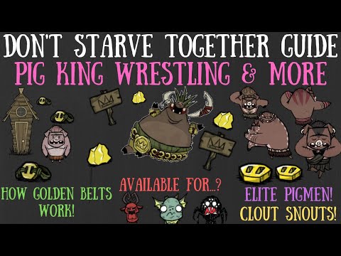 Pig King Wrestling Minigame, Golden Belts, Clout Snouts & Elite Pigmen - Don't Starve Together Guide
