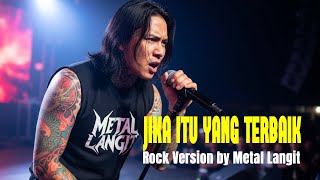 Download lagu Versi ROCK dari Jika Itu yang Terbaik — Penuh Emosi, Rasa Sakit & Energi! mp3 Download lagu Versi ROCK dari Jika Itu yang Terbaik — Penuh Emosi, Rasa Sakit & Energi! mp3