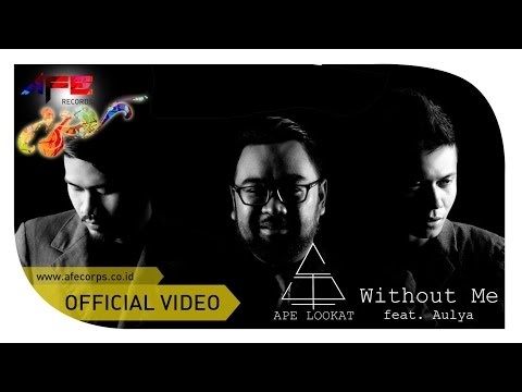 APE LOOKAT Ft. Aulya - Without Me (Official Music Video)
