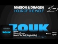 Maison & Dragen - Hour Of The Wolf (Original ...