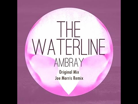 Ambray ‎– The Waterline (Original Remixes) 22:46