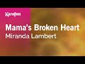 Mama S Broken Heart Miranda Lambert Karaoke Version KaraFun