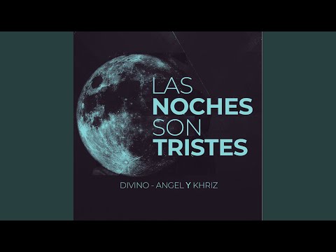 Las Noches Son Tristes
