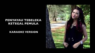 Download lagu Penyayau Tebeleka Ketegal Pemula(Karaoke ) mp3