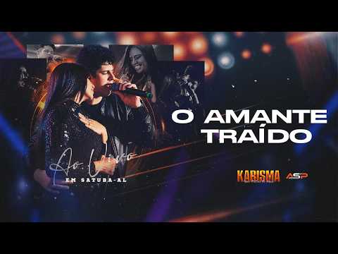 Banda Karisma - O AMANTE TRAÍDO ( AO VIVO EM SATUBA-AL)